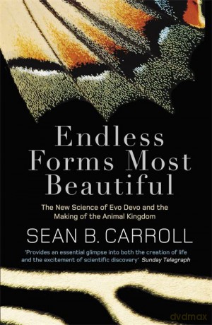 Endless Forms Most Beautiful: The New Science of Evo Devo and the Making of the Animal Kingdom - Sean B. Carroll [KSIĄŻKA]
