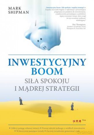 Inwestycyjny boom. Siła spokoju i mądrej strategii [KSIĄŻKA]