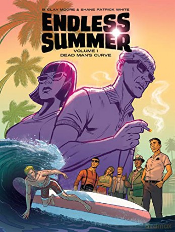 Endless Summer, Vol. 1: Dead Man's Curve (Endless Summer, 1) - B. Clay Moore [KSIĄŻKA]