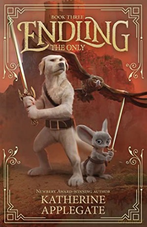 Endling: Book Three: The Only (Endling, 3) - Katherine Applegate [KSIĄŻKA]