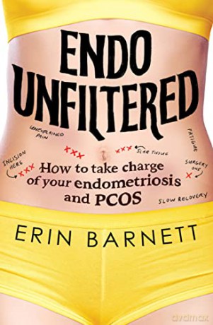 Endo Unfiltered: How to take charge of your endometriosis and PCOS - Erin Barnett [KSIĄŻKA]
