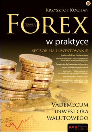 Forex w praktyce. Vademecum inwestora walutowego. Wydanie II [KSIĄŻKA]