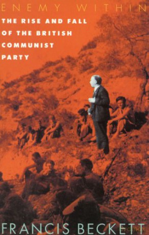 Enemy within: Rise and Fall of the British Communist Party - Francis Beckett [KSIĄŻKA]