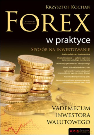 Forex w praktyce. Vademecum inwestora walutowego. Wydanie II rozszerzone [KSIĄŻKA]