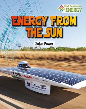 Energy From The Sun: Solar Power (Next Generation Energy) - James Bow [KSIĄŻKA]