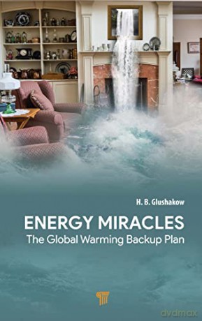 Energy Miracles: The Global Warming Backup Plan - H.B. Glushakow [KSIĄŻKA]