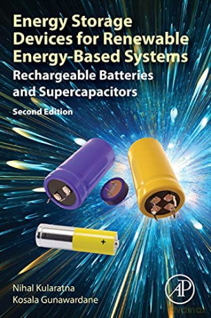 Energy Storage Devices for Renewable Energy-Based Systems: Rechargeable Batteries and Supercapacitors - Kosala Gunawardane [KSIĄŻKA]