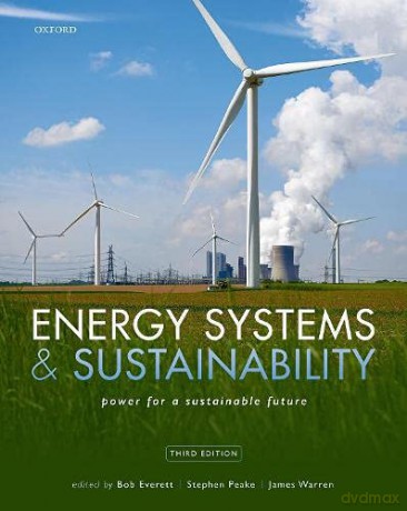 Energy Systems and Sustainability: Power for a Sustainable Future - Bob Everett [KSIĄŻKA]
