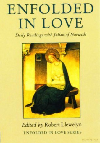 Enfolded in Love: Daily Readings with Julian of Norwich - Robert Llewelyn [KSIĄŻKA]