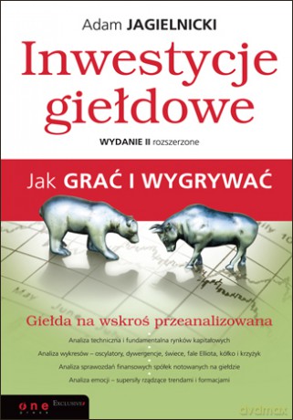 Inwestycje giełdowe. Jak grać i wygrywać. Wydanie II [KSIĄŻKA]