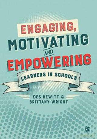 Engaging, Motivating and Empowering Learners in Schools - Brittany Wright [KSIĄŻKA]
