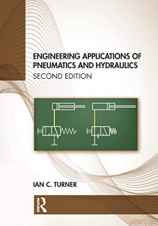 Engineering Applications of Pneumatics and Hydraulics - Ian C. Turner [KSIĄŻKA]