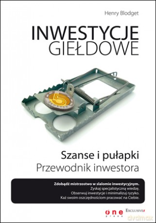 Inwestycje giełdowe. Szanse i pułapki. Przewodnik inwestora [KSIĄŻKA]