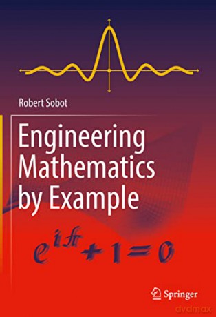 Engineering Mathematics by Example - Robert Sobot [KSIĄŻKA]