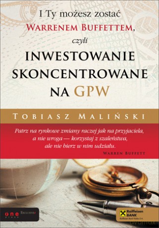I Ty możesz zostać Warrenem Buffettem, czyli inwestowanie skoncentrowane na GPW [KSIĄŻKA]