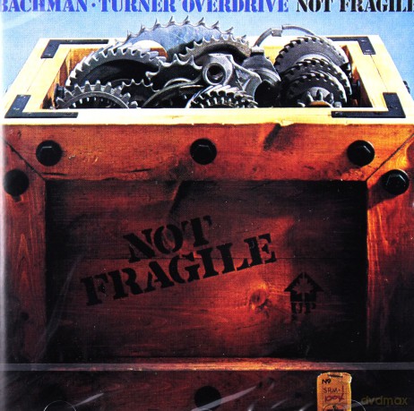 Bachmann-Turner Overdrive: Not Fragile [CD]