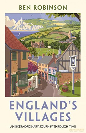 England's Villages: An Extraordinary Journey Through Time - Dr Ben Robinson [KSIĄŻKA]