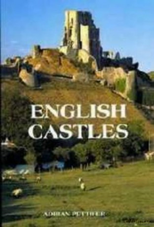 English Castles: A Guide by Counties - Adrian Pettifer [KSIĄŻKA]