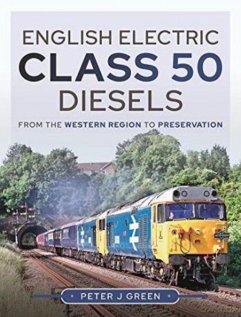 English Electric Class 50 Diesels: From the Western Region to Preservation - Green Peter J [KSIĄŻKA]