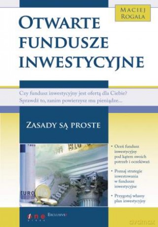 Otwarte fundusze inwestycyjne. Zasady są proste [KSIĄŻKA]