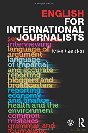 English for International Journalists - Mike Gandon [KSIĄŻKA]