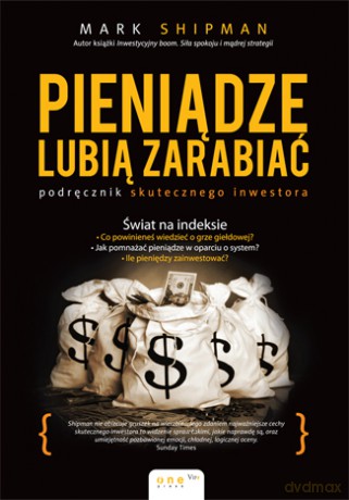 Pieniądze lubią zarabiać. Podręcznik skutecznego inwestora [KSIĄŻKA]