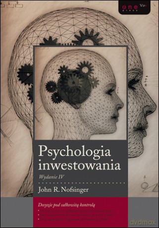 Psychologia inwestowania. Wydanie IV [KSIĄŻKA]