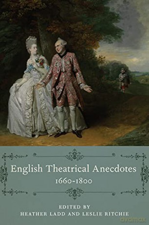 English Theatrical Anecdotes, 1660-1800 (Performing Celebrity) - Leslie Ritchie (editor) [KSIĄŻKA]