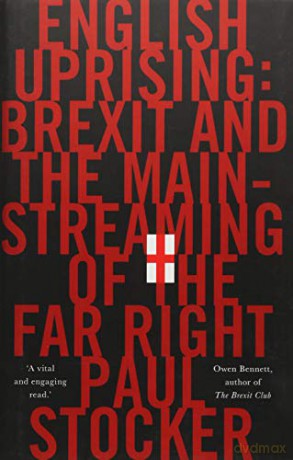 English Uprising Brexit And The Mainstreaming Of The Far-Right - Paul Stocker [KSIĄŻKA]