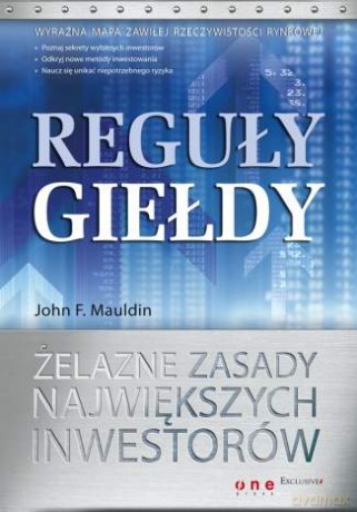 Reguły giełdy. Żelazne zasady największych inwestorów [KSIĄŻKA]
