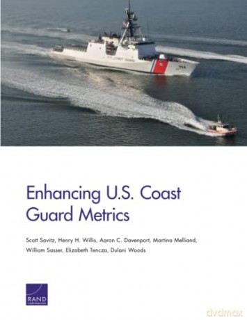 Enhancing U.S. Coast Guard Metrics - Scott Savitz [KSIĄŻKA]