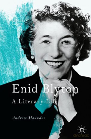 Enid Blyton: A Literary Life (Literary Lives) - Andrew Maunder [KSIĄŻKA]