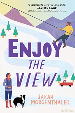 Enjoy the View: 3 (Moose Springs, Alaska, 3) - Sarah Morgenthaler [KSIĄŻKA]