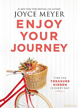 Enjoy Your Journey: Find the Treasure Hidden in Every Day - Joyce Meyer [KSIĄŻKA]