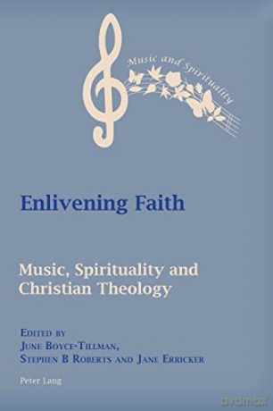 Enlivening Faith; Music, Spirituality and Christian Theology (9) (Music and Spirituality) - June Boyce-Tillman [KSIĄŻKA]