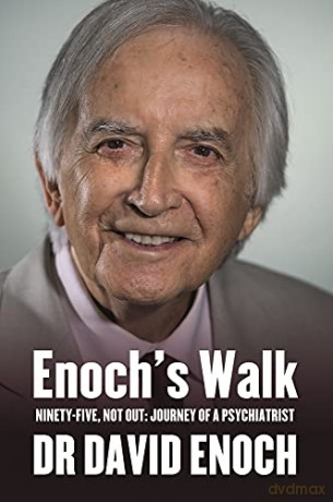 Enoch's Walk: Ninety-Four, Not Out: Journey of a Psychiatrist: Ninety-Five, Not Out: Journey of a Psychiatrist - David Enoch [KSIĄŻKA]