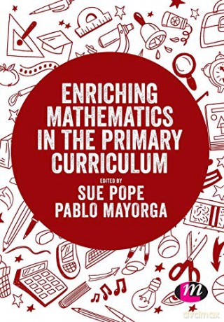 Enriching Mathematics in the Primary Curriculum (Exploring the Primary Curriculum) - Sue Pope [KSIĄŻKA]