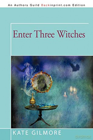 Enter Three Witches - Kate Gilmore [KSIĄŻKA]