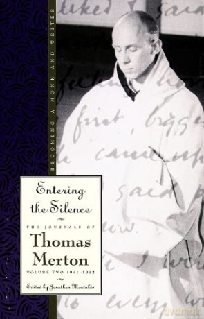 Entering the Silence: Becoming a Monk and a Writer: 2 (Journals of Thomas Merton, 2) - Thomas Merton [KSIĄŻKA]
