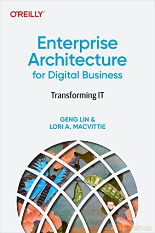 Enterprise Architecture for Digital Business: Transforming It - Geng Lin [KSIĄŻKA]