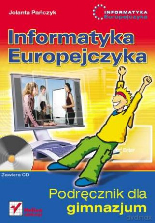Informatyka Europejczyka. Podręcznik dla gimnazjum (scalenie) (Stara podstawa programowa) [KSIĄŻKA]