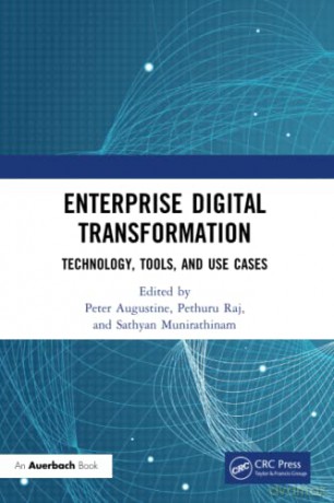Enterprise Digital Transformation: Technology, Tools, and Use Cases - Peter Augustine [KSIĄŻKA]