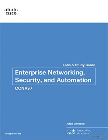Enterprise Networking, Security, and Automation Labs and Study Guide (CCNAv7) (Lab Companion) - Allan Johnson [KSIĄŻKA]