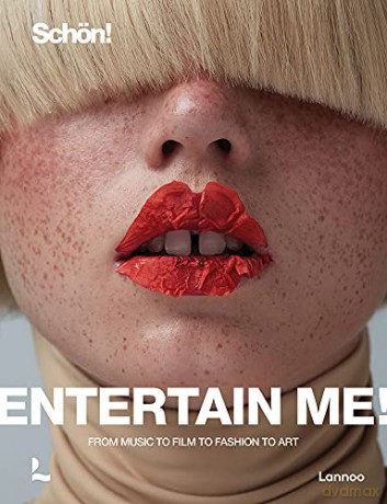 Entertain me! by Schön magazine: From music to film to fashion to art - Raoul Keil [KSIĄŻKA]