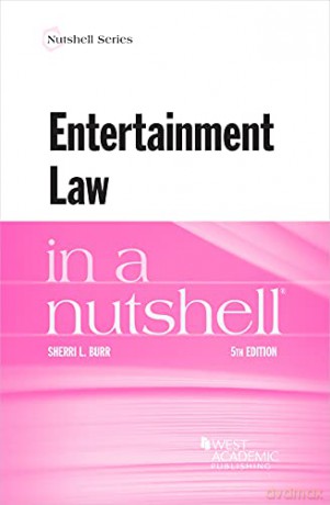 Entertainment Law in a Nutshell (Nutshell Series) - Sherri L. Burr [KSIĄŻKA]