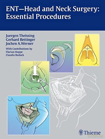 ENT-Head and Neck Surgery: Essential Procedures - Juergen Theissing [KSIĄŻKA]