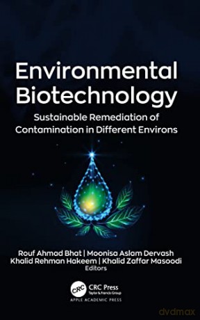 Environmental Biotechnology: Sustainable Remediation of Contamination in Different Environs - Rouf Ahmad Bhat [KSIĄŻKA]