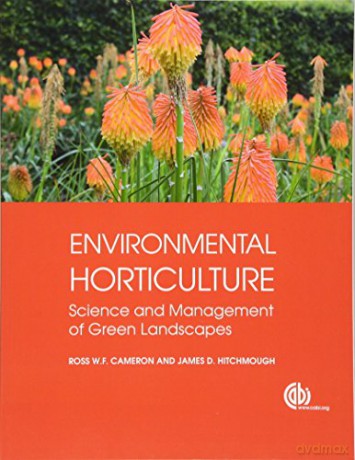 Environmental Horticulture: Science and Management of Green Landscapes (Modular Texts) - Ross Cameron [KSIĄŻKA]