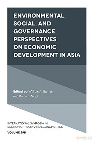 Environmental, Social, and Governance Perspectives on Economic Development in Asia: 29 (International Symposia in Economic Theory and Econometrics, V29, Part B) [KSIĄŻKA]