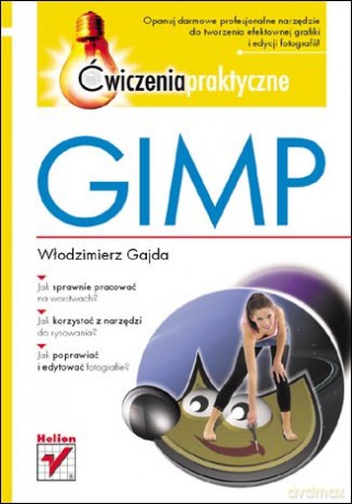 GIMP. Ćwiczenia praktyczne [KSIĄŻKA]